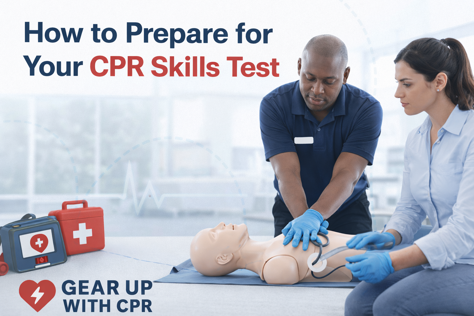 How to Prepare for Your CPR Skills Test