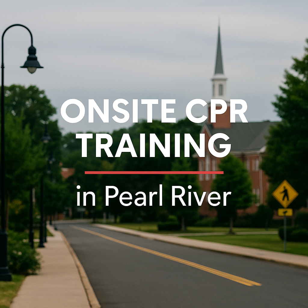 Onsite CPR Training for in Pearl River, NY