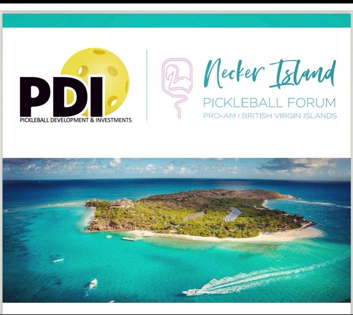 PDI Pickleball Development & Investments logo, Necker Island Pickleball Forum information, aerial view of a tropical island with turquoise waters and boats.
