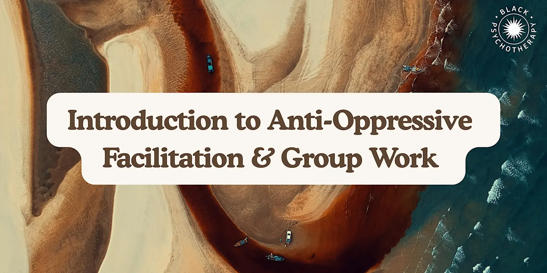 Introduction to Anti-Oppressive Facilitation &amp; Group Work