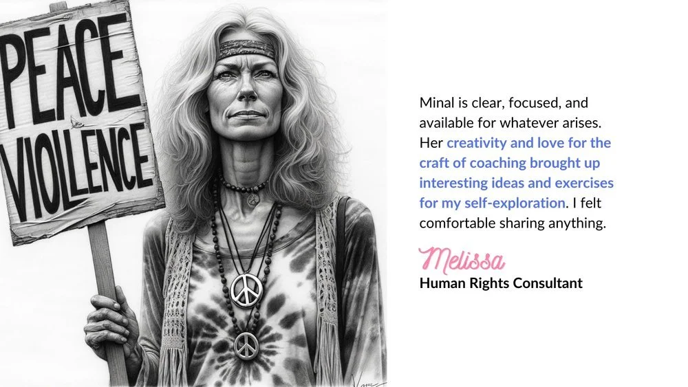 Black and white illustration of a woman in a 1960s style with a peace symbol necklace, tie-dye shirt, and headband holding a "Peace Not Violence" sign. Text beside her includes a testimonial about a coach named Minal and is signed by Melissa, a human rights consultant.