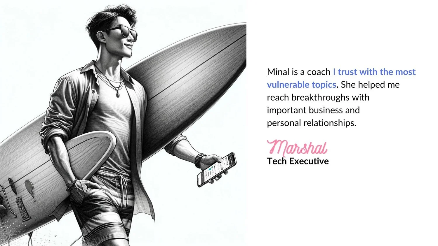 Illustration of a man in sunglasses holding surfboards, wearing casual beach attire, with a phone in hand. Accompanied by a testimonial about a coach named Minal, highlighting trust and breakthroughs in business and personal relationships, attributed to "Marshal, Tech Executive."