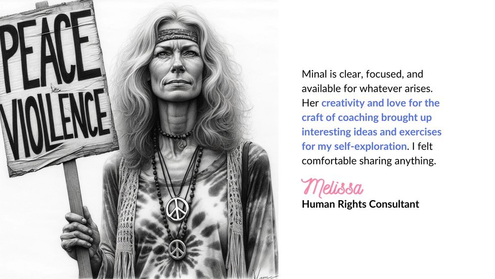Black and white illustration of a woman in a 1960s style with a peace symbol necklace, tie-dye shirt, and headband holding a "Peace Not Violence" sign. Text beside her includes a testimonial about a coach named Minal and is signed by Melissa, a human rights consultant.