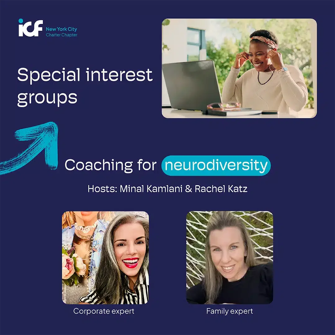 Flyer for coaching sessions on neurodiversity by ICF New York City Chapter, featuring images of diverse women, with text about special interest groups, coaching, and hosts Minal Kamlani and Rachel Katz.