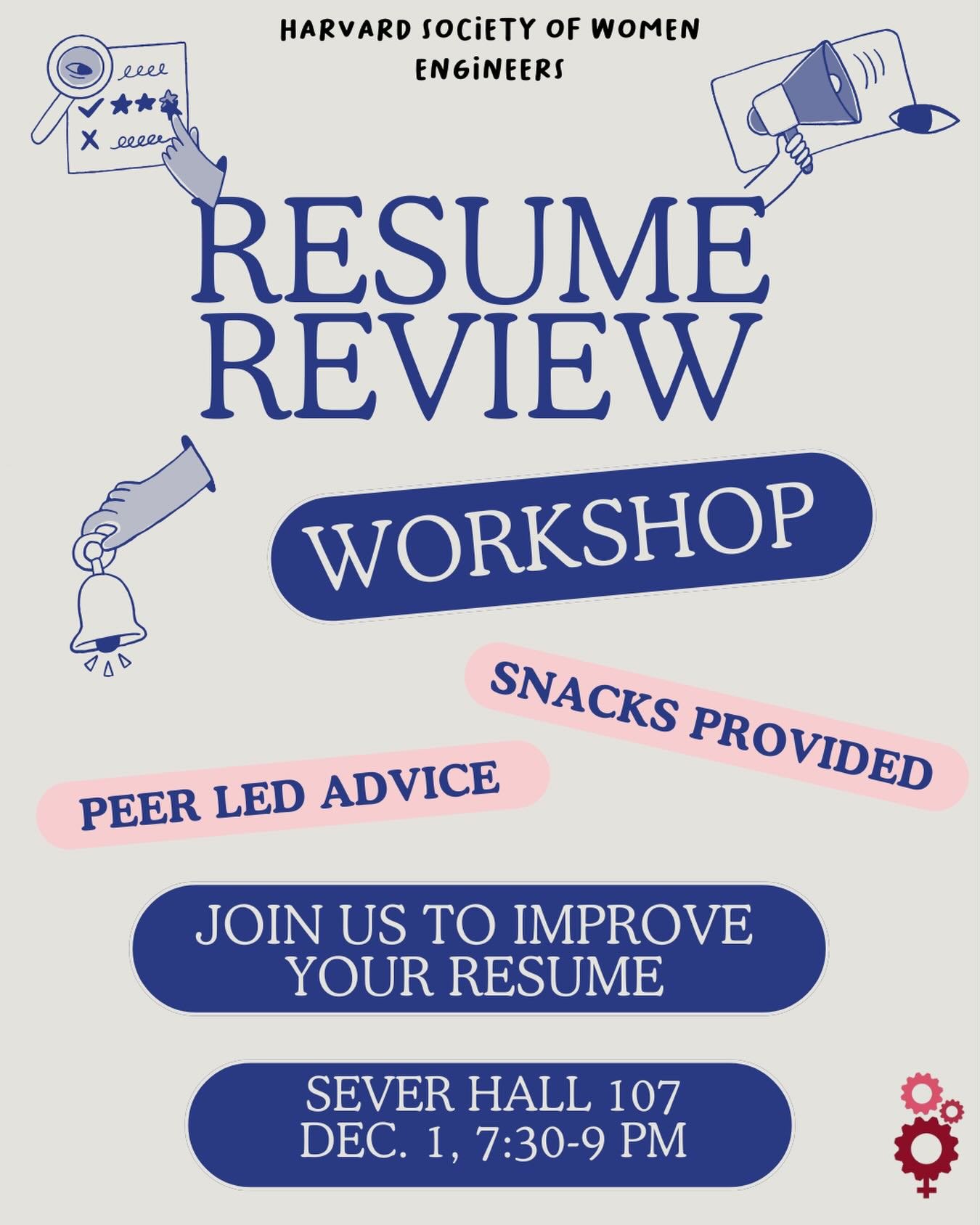 Join the Harvard Society of Women Engineers for a night of resume reviewing to have a resume that is ready for summer 2026 internship and job applications! Our upperclassmen board members will be providing resume advice and feedback in a relaxed supp