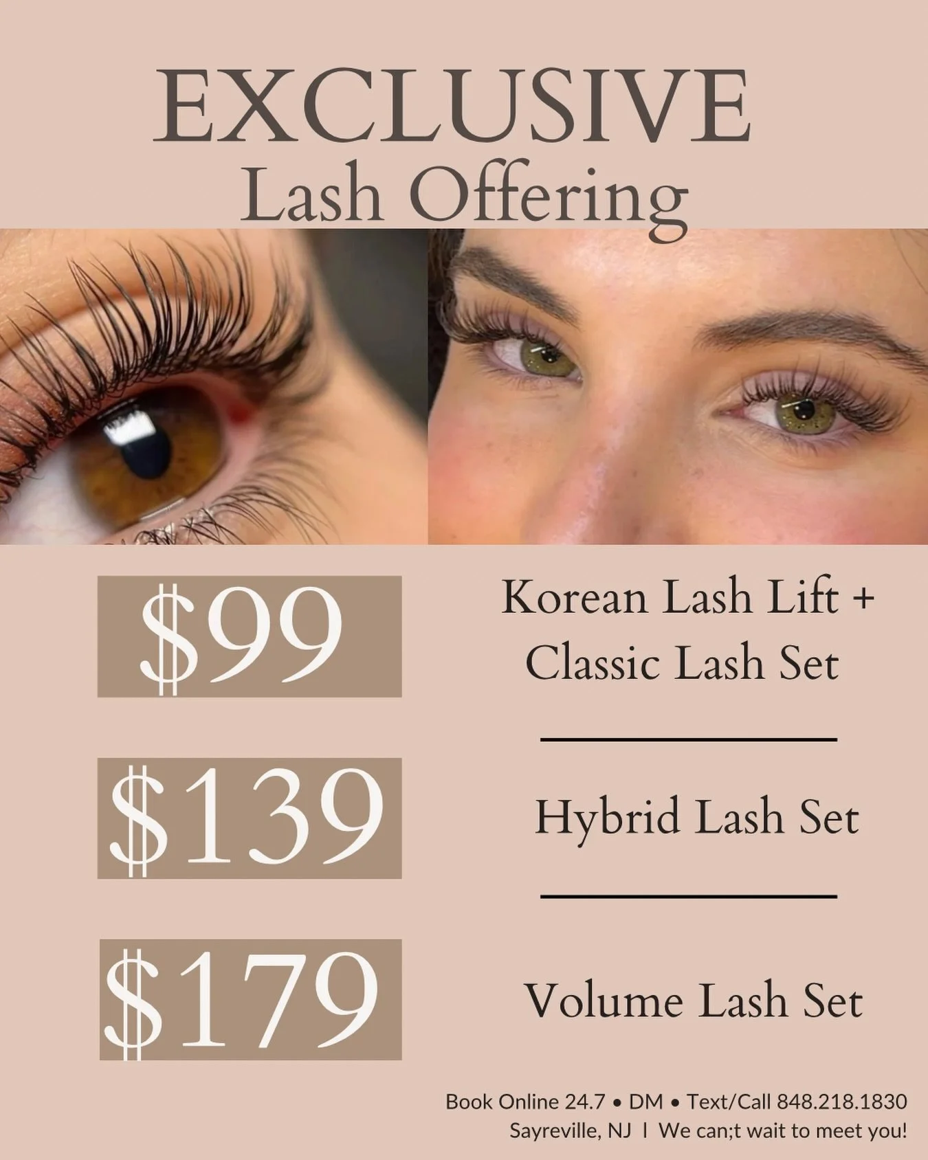 An exclusive lash offering 🥰 Secure your spot today!

Classic Set or Korean Lift ~ $99 💕
Hybrid Set ~ $139
Volume Set ~ $179
Add on Lash Tinting for only $20 (reg. $40) 😍

Book online 24/7 &bull; DM &bull; Text 848.218.1830 to claim your moment wi