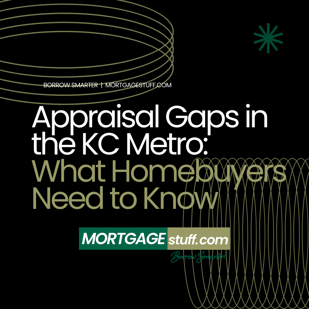 Appraisal Gaps in the Kansas City Metro: What Homebuyers Need to Know