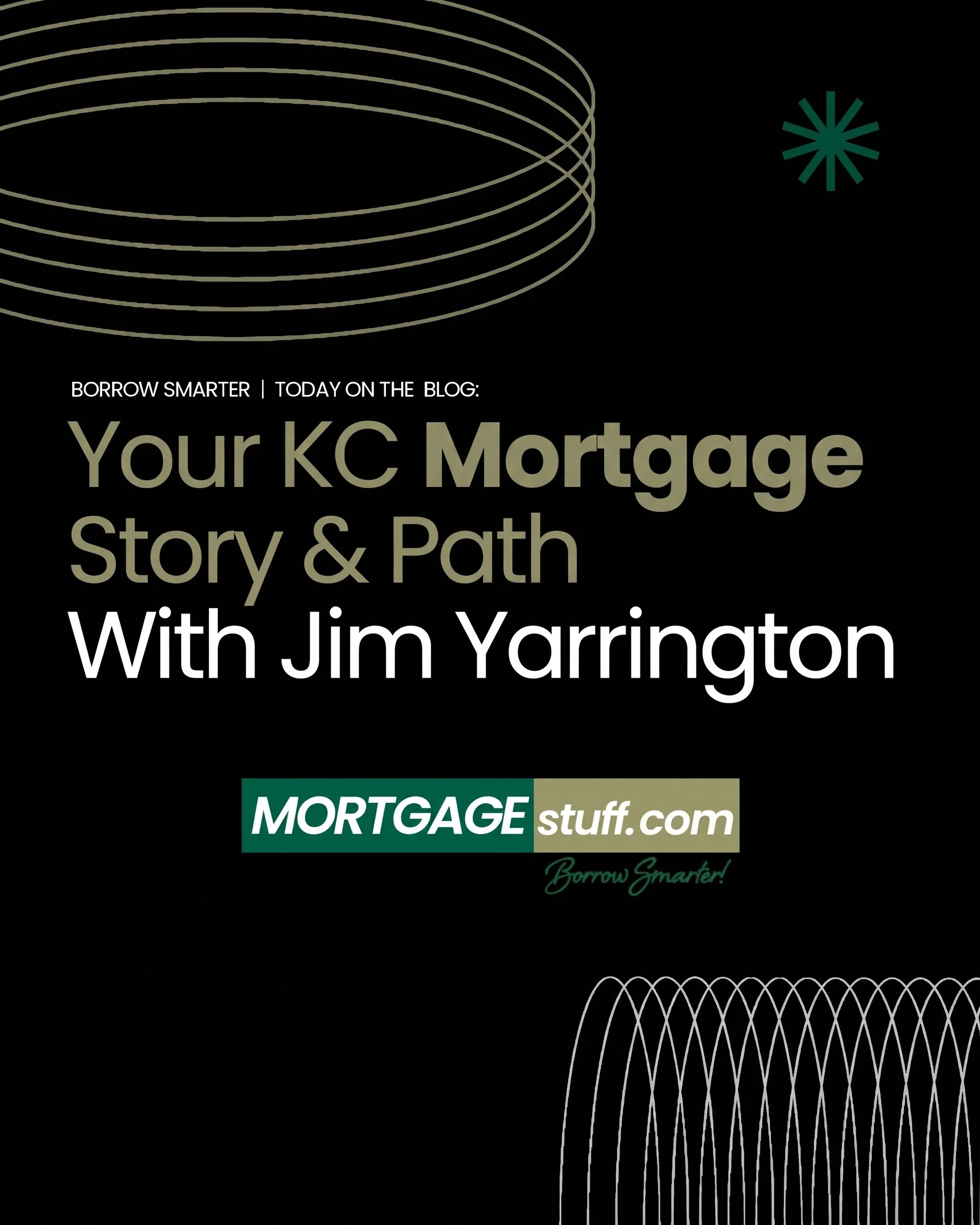 Your KC Mortgage Story &amp; Path With Jim Yarrington
