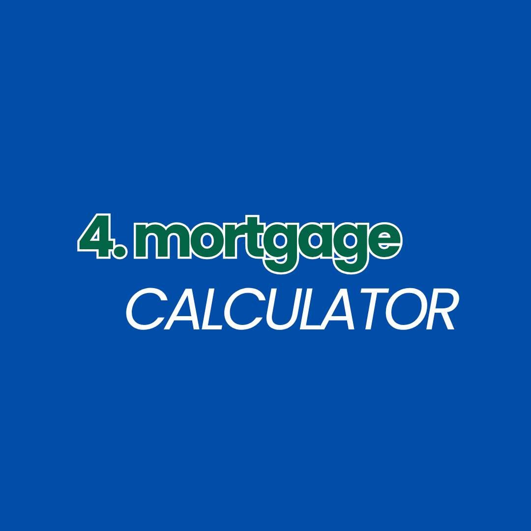 Step 4: Mortgage Calculator