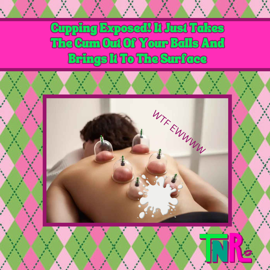 Cupping Exposed! It Just Takes The Cum Out Of Your Balls And Brings It To The Surface