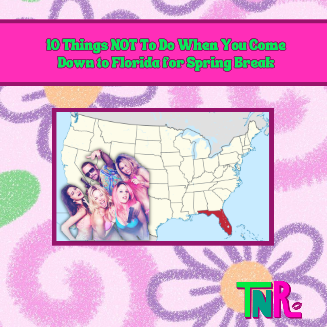 10 Things NOT to Do When You Come Down to Florida for Spring Break