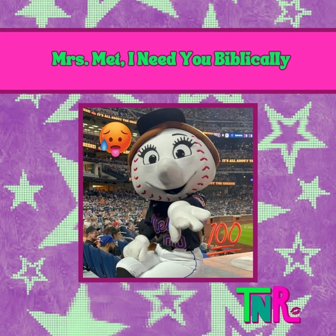 Mrs. Met, I Need You Biblically