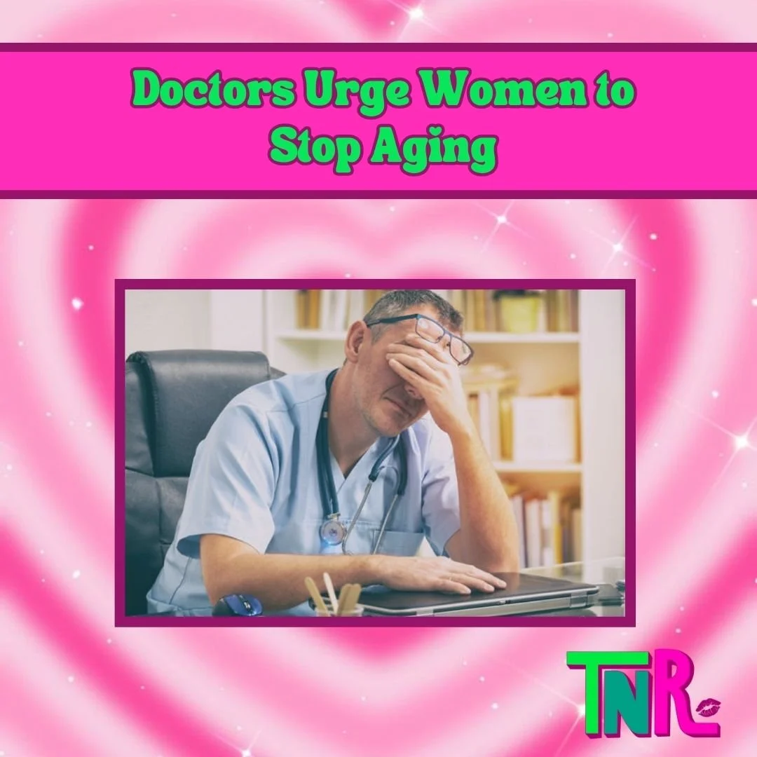 Doctors Urge Women to Stop Aging