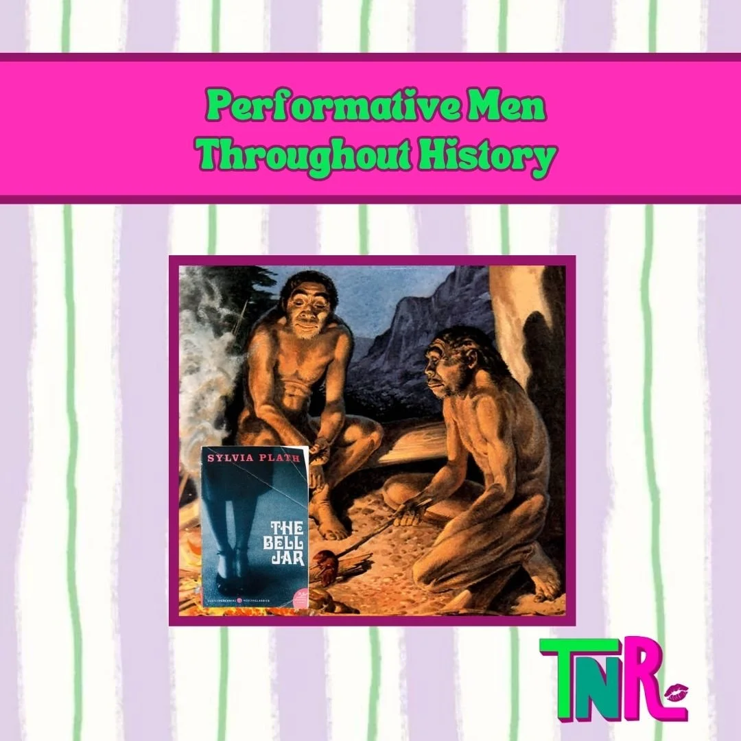 Performative Men Throughout History