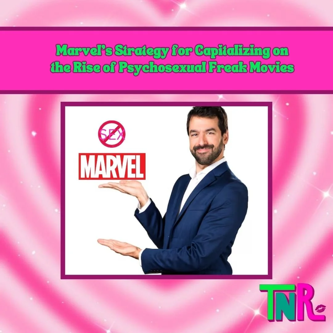 Marvel’s Strategy for Capitalizing on the Rise of Psychosexual Freak Movies