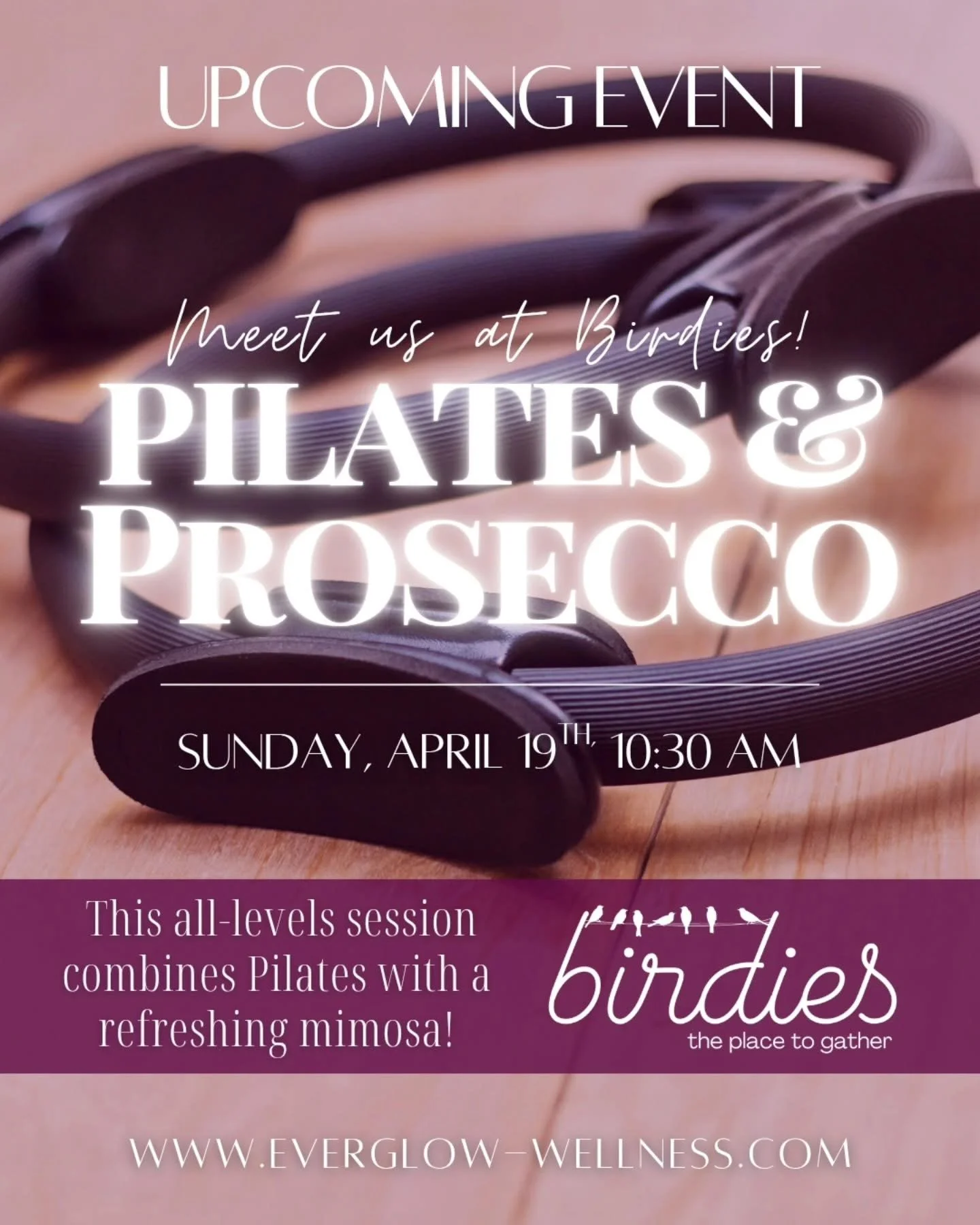 Pilates and Prosecco with Everglow Wellness!