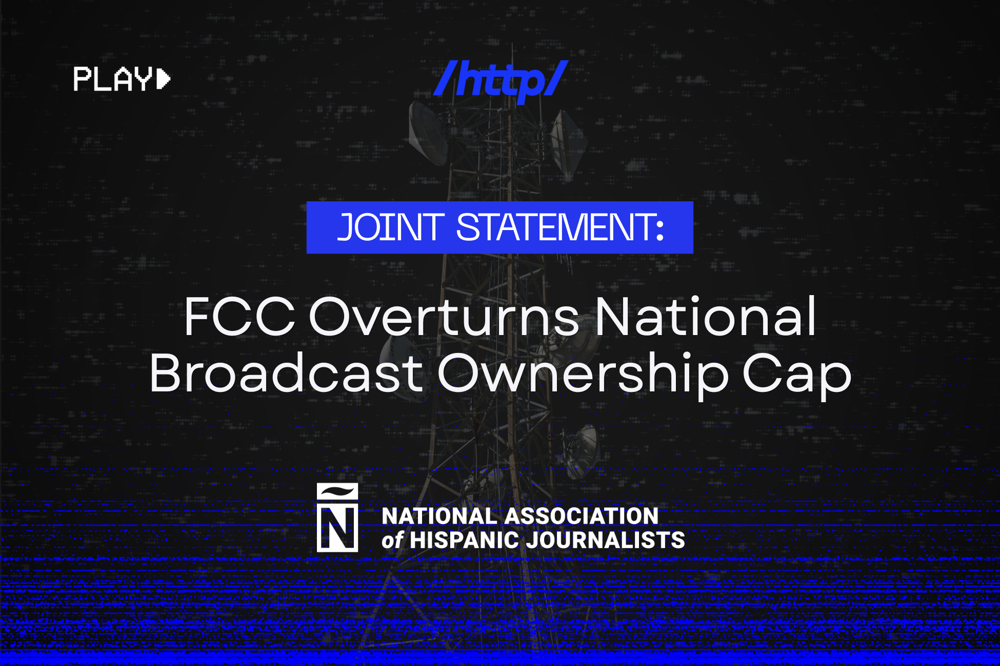 Joint Statement on the FCC’s Overturning of the 39 percent National Broadcast Ownership Cap from NAHJ and HTTP