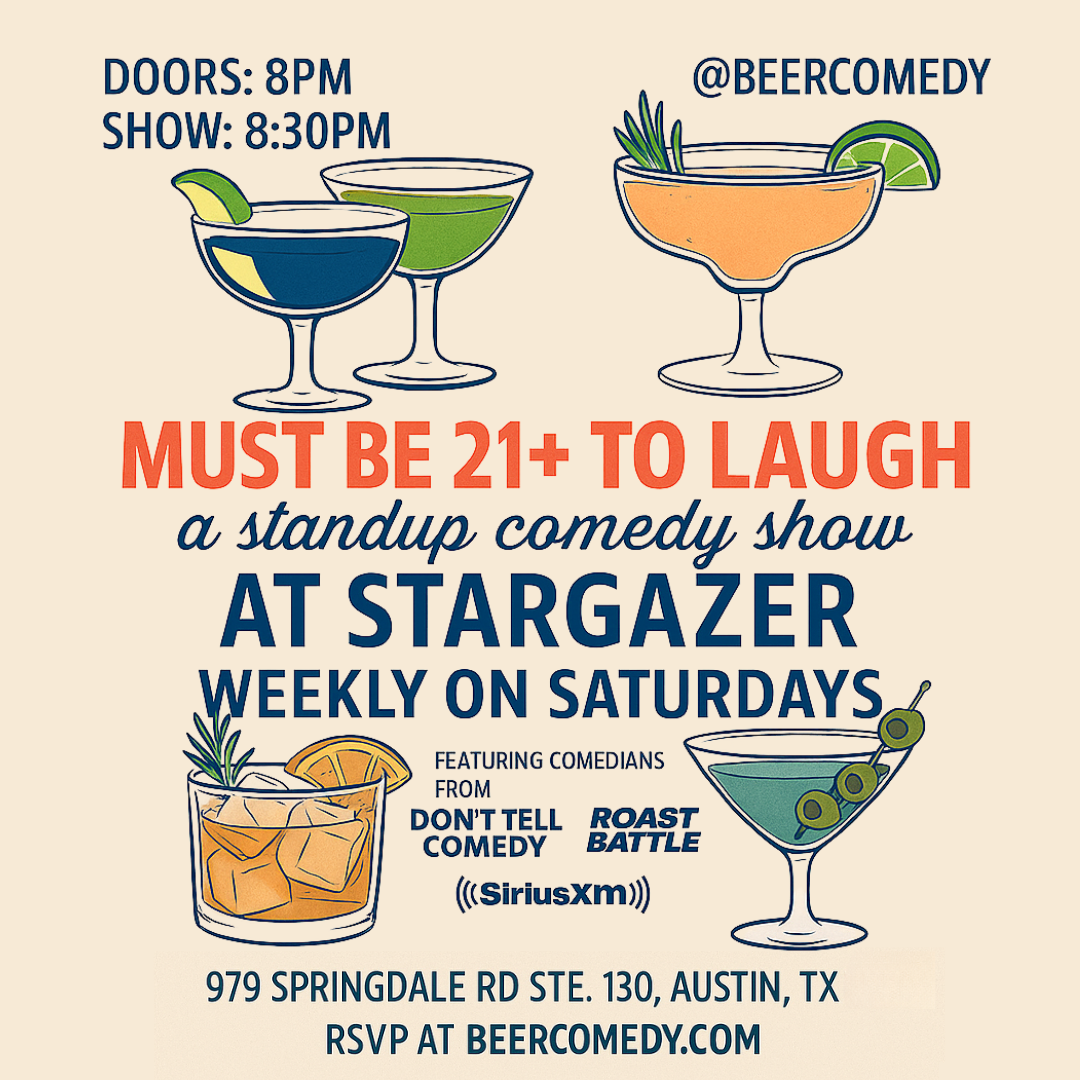 Stand Up Comedy: "Must Be 21+ To Laugh"
