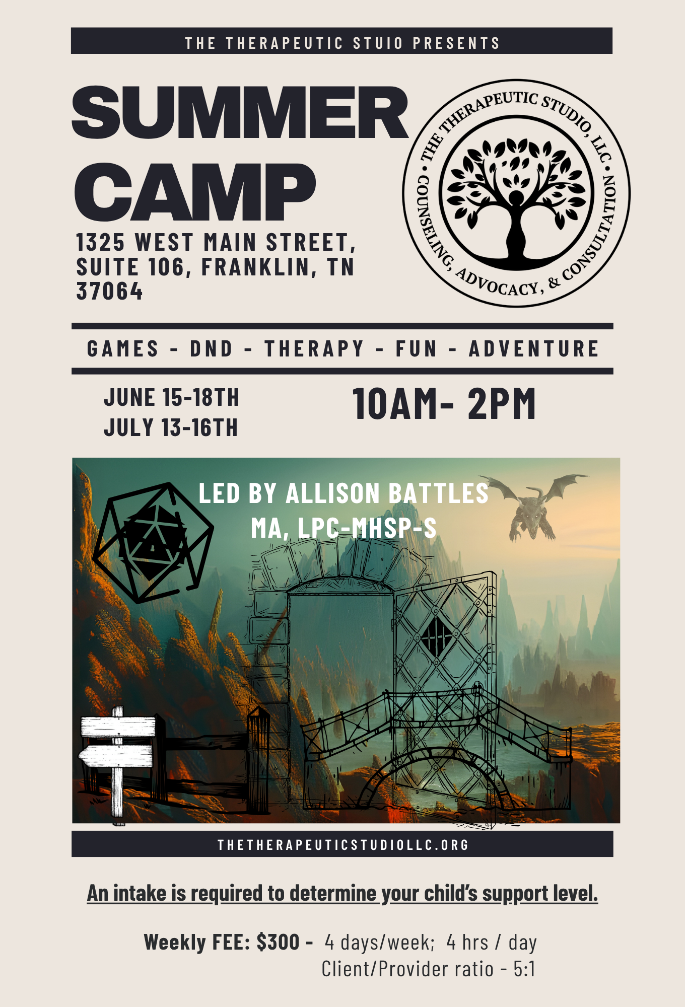 Flyer for Summer Camp presented by The Therapeutic Studio, LLC, scheduled for June 15-18 and July 13-16, from 10AM to 2PM, featuring games, DND, therapy, fun, and adventure, located at 1325 West Main Street, Suite 106, Franklin, TN 37064. The flyer mentions that an intake is required to determine support level, with a weekly fee of $300, four days a week, four hours per day, with a client/provider ratio of 5:1. The flyer includes a logo with a tree and the website thetherapeuticstudiollc.org.
