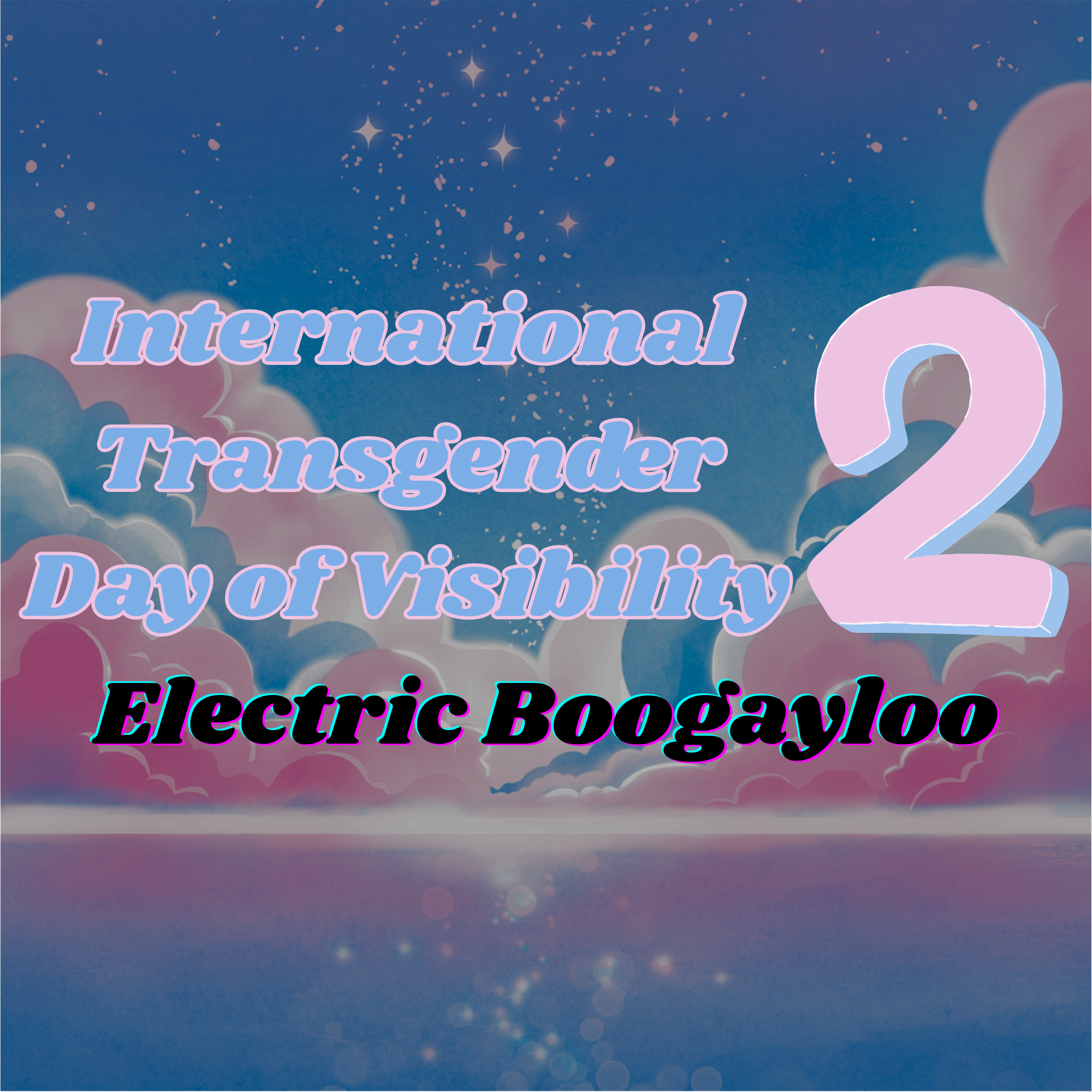 International Transgender Day of Visibility 2: Electric Boogayloo