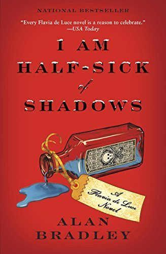 I Am Half-Sick of Shadows by Alan Bradley - 2011