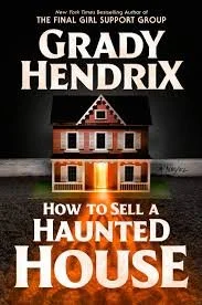 How to Sell a Haunted House by Grady Hendrix - 2023