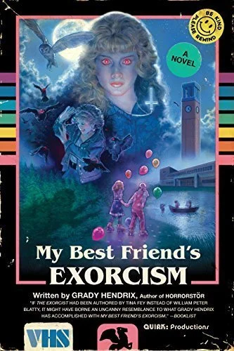 My Best Friend's Exorcism by Grady Hendrix  - 2016