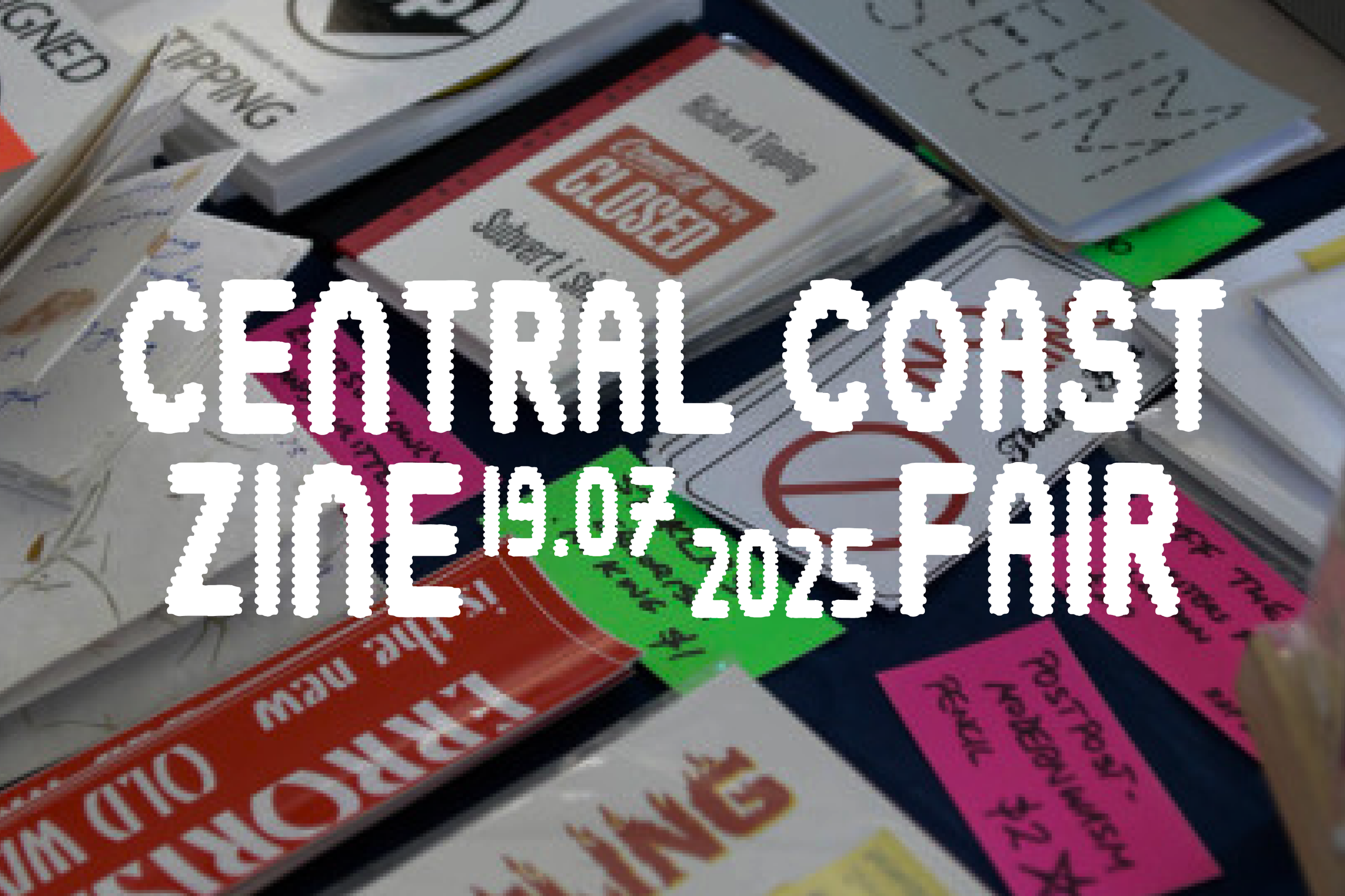 Central Coast Zine Fair 2025
