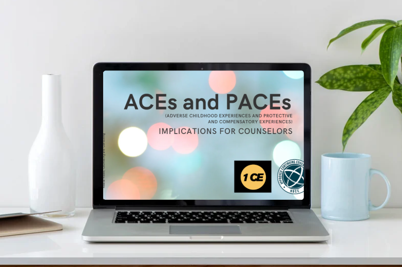 ACEs and PACEs: Implications for Counselors