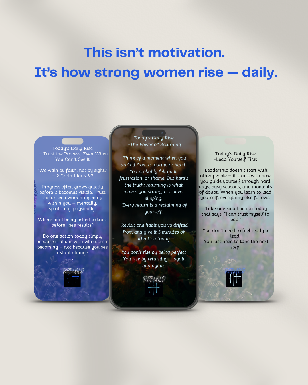 Image of three smartphones displaying daily motivation messages about trust, leadership, and self-reliance, with a background text stating 'This isn't motivation. It's how strong women rise - daily.'