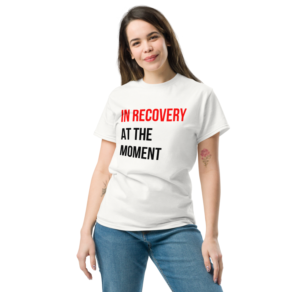 "In Recovery at the Moment" Shirt