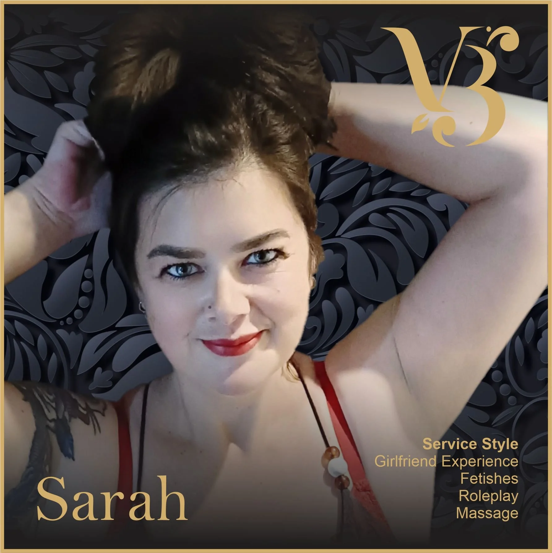 A woman with red lipstick and blue eyes lies on a patterned black background, holding her brown hair with both hands. She is wearing a red strap top and a beaded necklace. The name 'Sarah' is written in large gold letters at the bottom left. The text on the right side lists services including 'Girlfriend Experience,' 'Fetishes,' 'Roleplay,' and 'Massage.' A gold logo with initials 'V' and 'B' is at the top right.