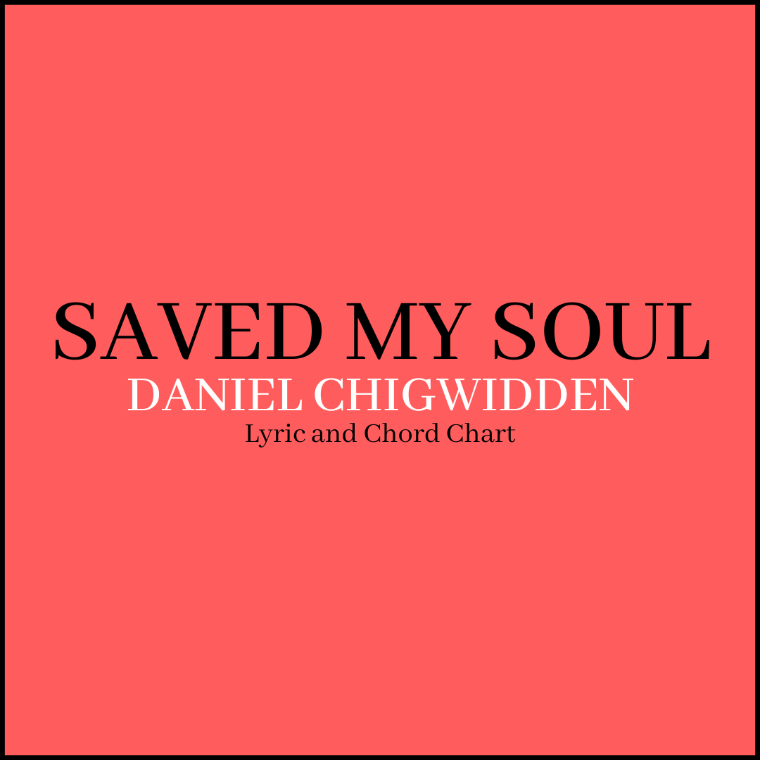 Saved My Soul - Lyric & Chord Chart