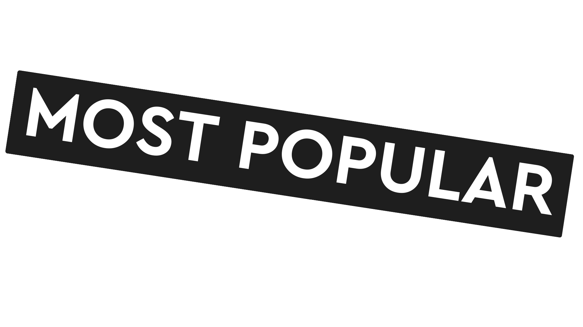 Black background with a diagonal black rectangle containing the white text "MOST POPULAR."