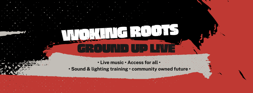 Woking Roots: Ground Up. Live