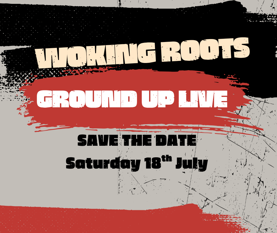 Woking Roots: Ground Up. Live