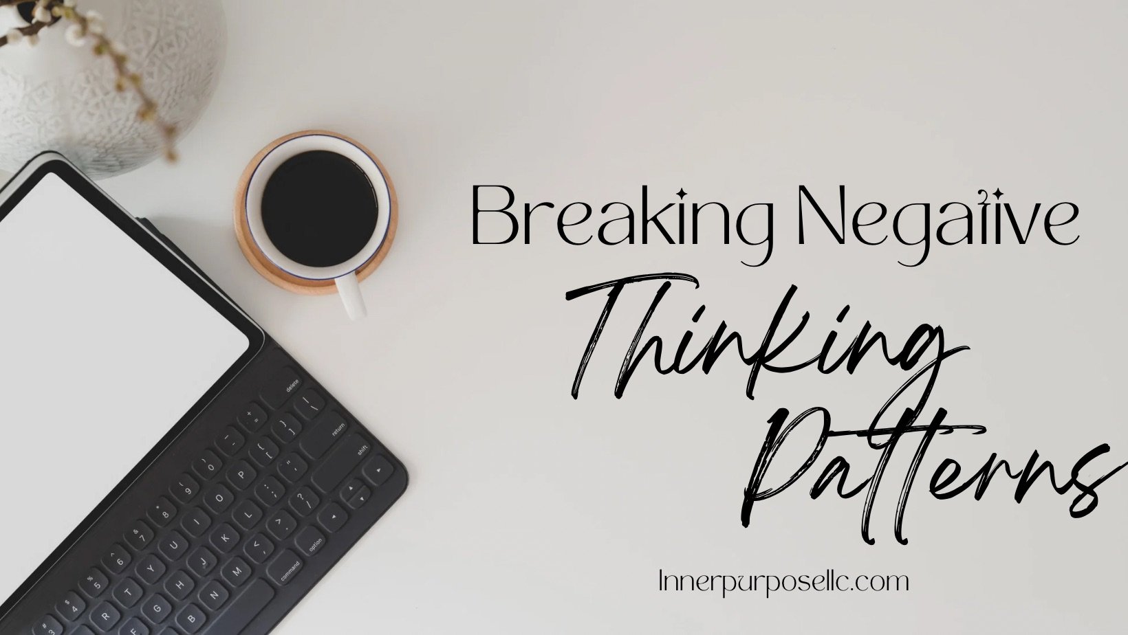 Free Webinar: Breaking Negative Thinking Patterns
