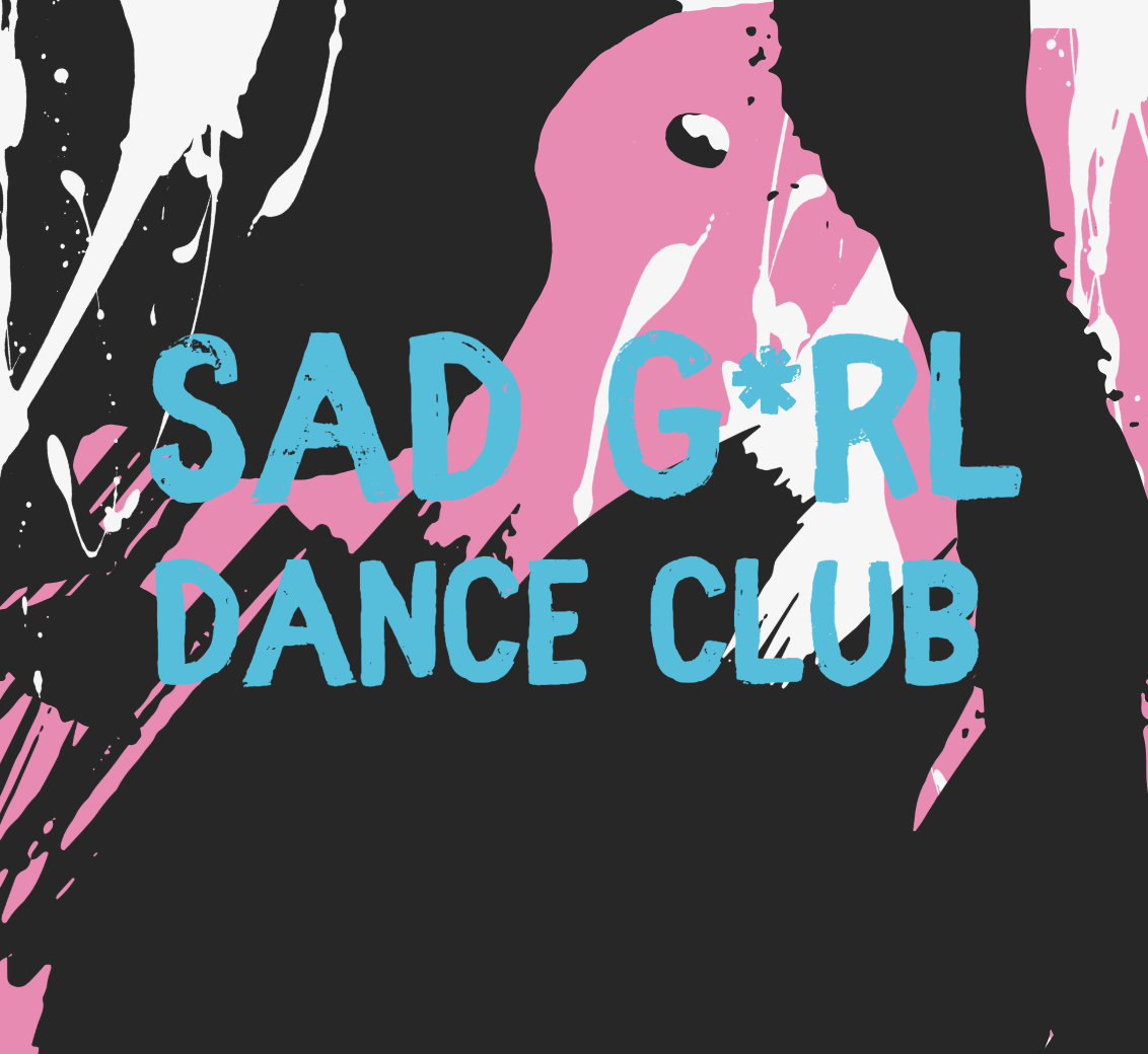SAD G*RL DANCE CLUB