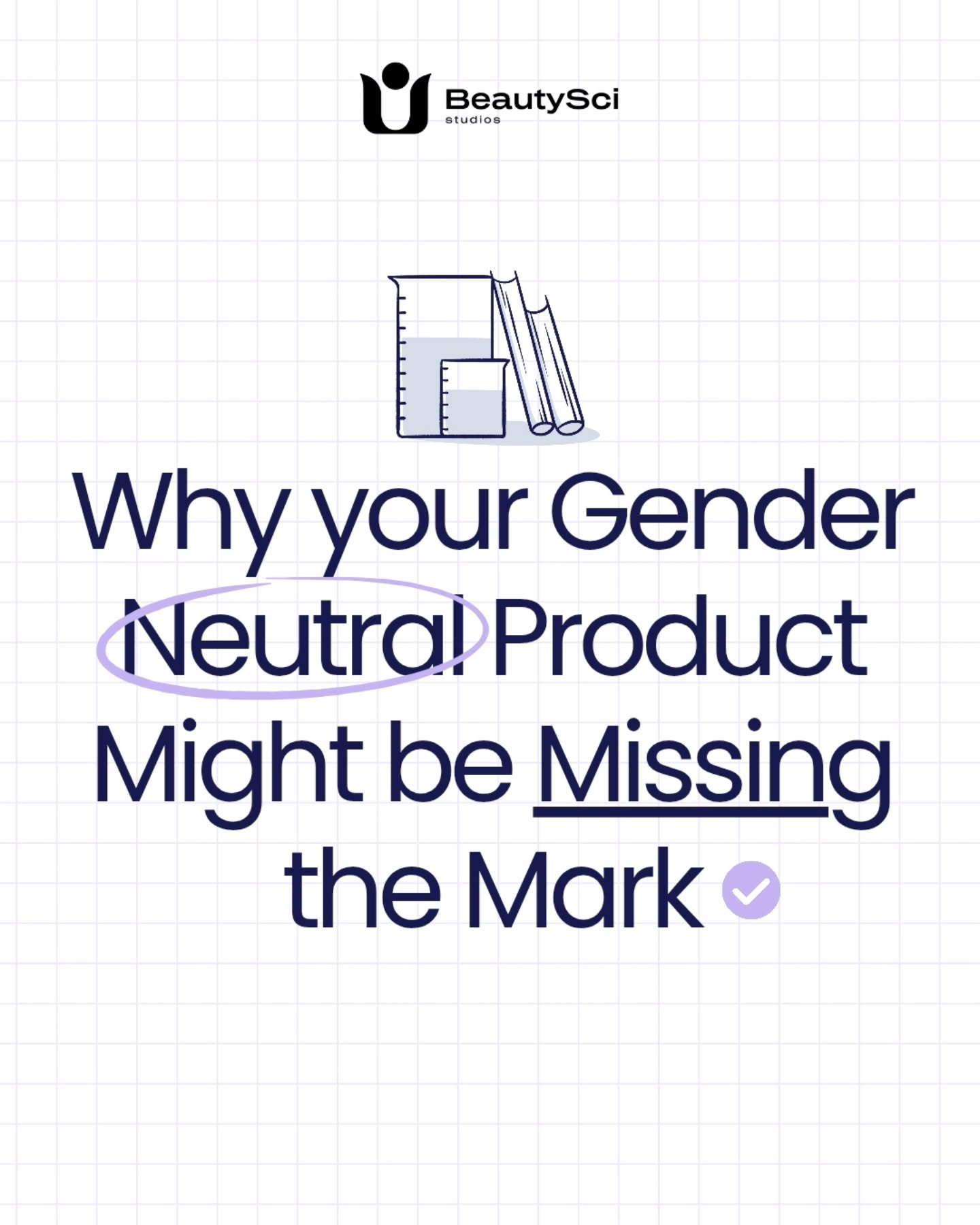 Gender neutral products go beyond 👇 

Your packaging, branding, marketing and messaging. 

While these things are extremely important to creating a gender neutral brand- it is equally important to build your formula correctly. 

Why? 

Well, because