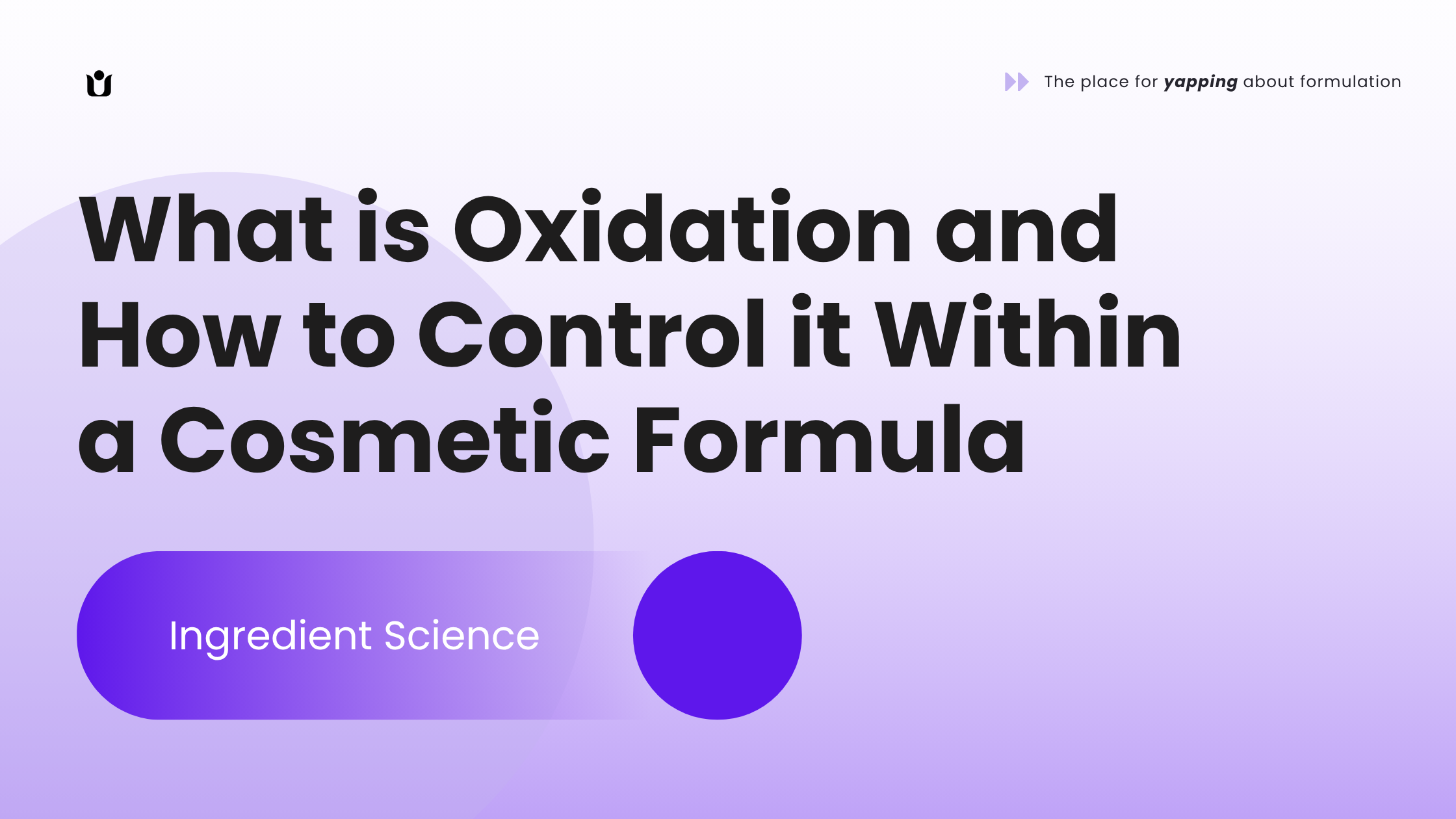 What is oxidation and how to control it within a cosmetic formula