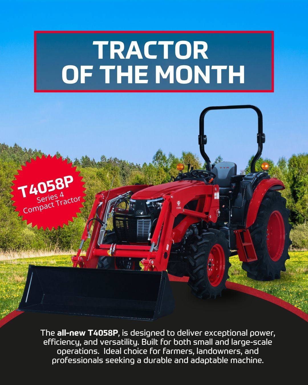 Tractor of the Month: T4058P

Built for power, efficiency, and versatility, the T4058P is designed to handle everything from property maintenance to demanding farm work. A dependable choice for farmers, landowners, and professionals alike.

#TYM #TYM