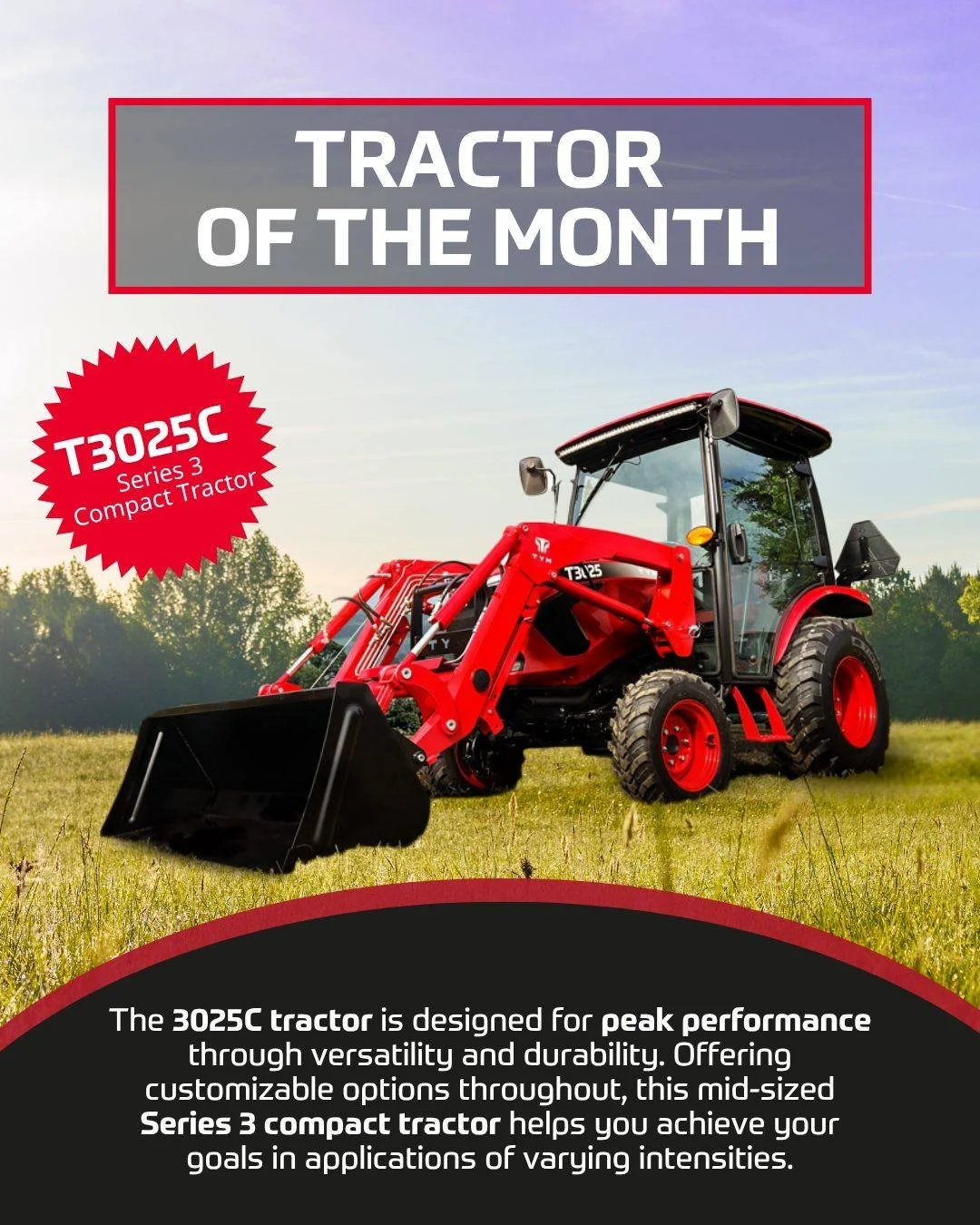 Tractor of the Month: T3025C

Built for versatility. Designed for durability. Ready for whatever the job demands.

The Series 3 compact lineup delivers the performance and flexibility to handle everything from property maintenance to heavier workload