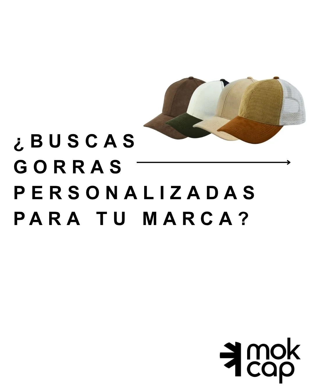 Mokcap: Gorras personalizadas desde cero

Tu idea, tu marca, nuestra producci&oacute;n.

En Mokcap no solo agregamos tu logo, fabricamos la gorra completa pensando en tu identidad: desde la silueta hasta el broche.

🎨 T&uacute; eliges: materiales, c