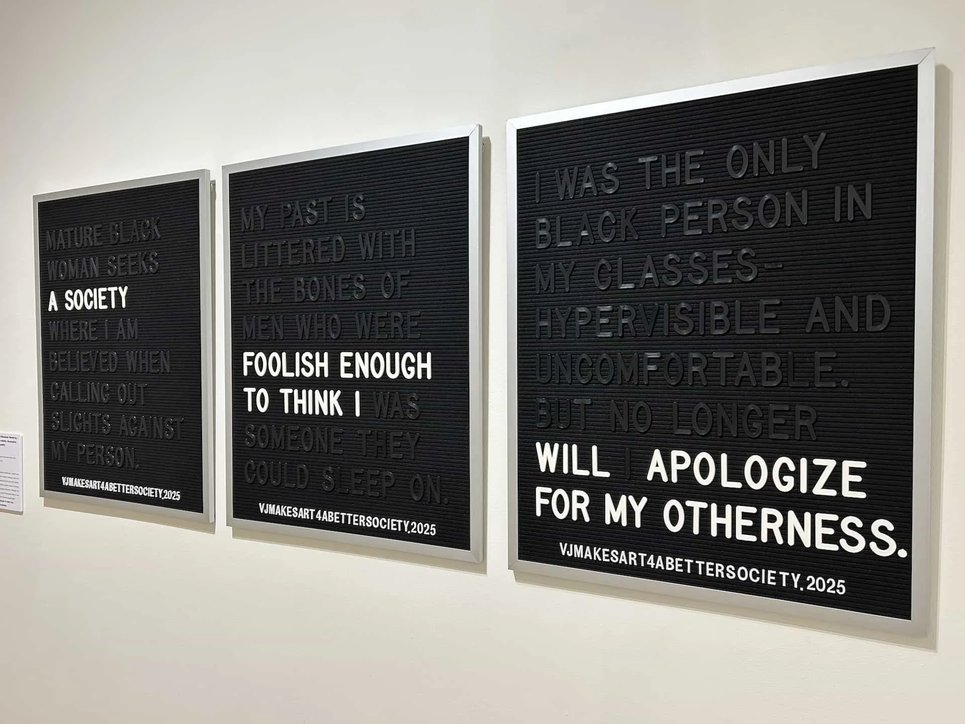 A Constellation of Blackness: Rendering Invisibility, Hypervisibility, Devaluation, and Triumph; (FOOLISH), 2025. Felt-lined bulletin board panels, black plastic letters, white plastic letters, aluminum frame. 24x30” each (set of 3).