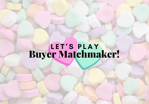 Do You Have a Match For One of Our Buyers?