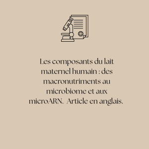 Article scientifique  par Su Yeong Kim, MD, Dae Yong Yi, MD, PhD (2020) démontre les composants du lait maternelle et l'impact sur la santé du nourrisson. 