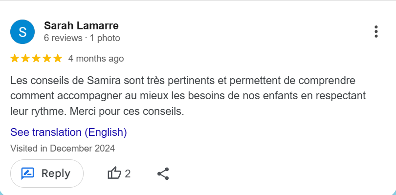 Avis en ligne en français avec une note de 5 étoiles, écrit par Sarah Lamarre, qui recommande les conseils de Samira sur la compréhension des besoins des enfants et la respect de leur rythme.