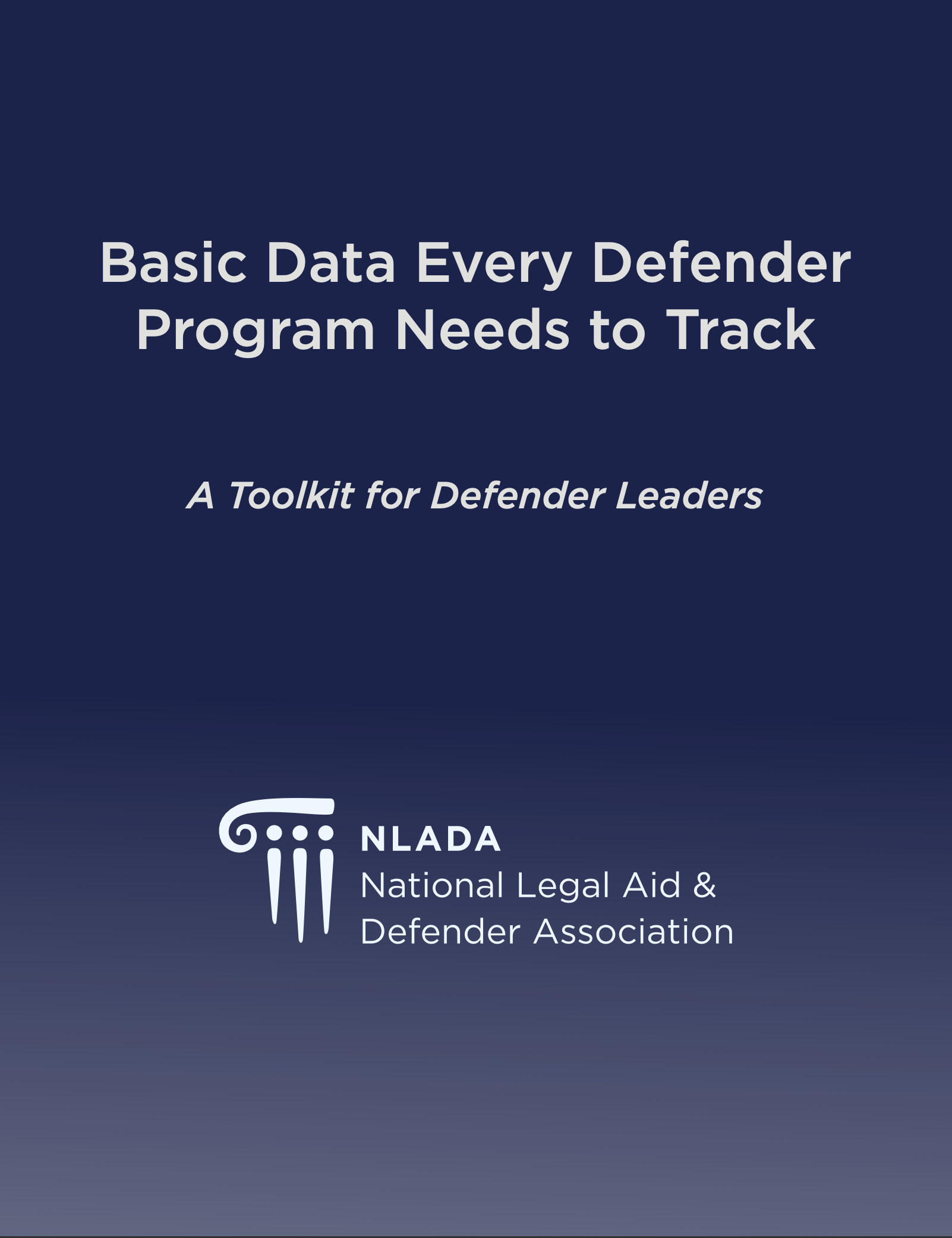 Basic Data Every Defender Program Needs to Track - NLADA (PDF)