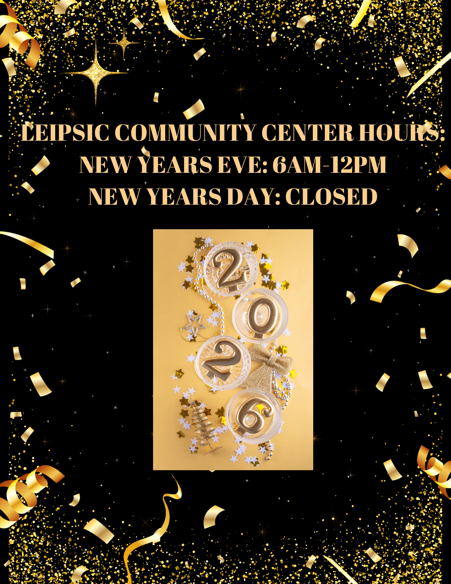 lEIPSIC cOMMUNITY CENTER HOURS NEW YEARS EVE 6AM-12PM NEW YEARS DAY CLOSED (1).png