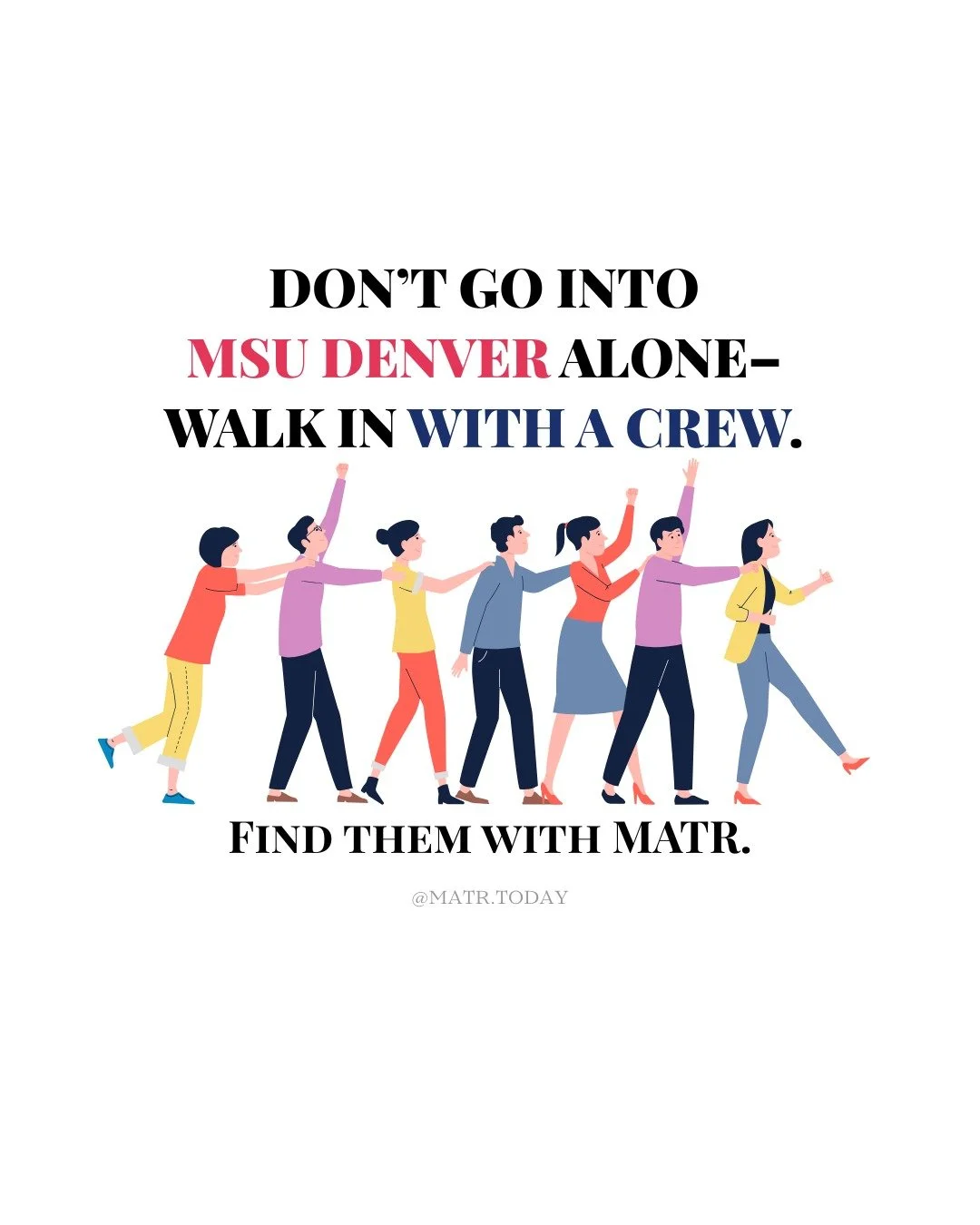 Starting at MSU Denver this fall? Don't do it alone.

College is better when you have someone to lean on. MATR helps you meet real friends through meaningful conversations, not just awkward small talk.

Click the link in the bio under &quot;college i